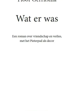 Clearance Lannoo Boek Wat Er Was - Roman Over Wandelen Over Het Pieterpad 2025