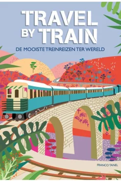 Travel by train De mooiste treinreizen ter wereld-Rebo productions Sale