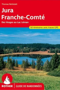 New Rother Boek Jura - Franche Comté Guide Rando 50 Voges Au Lac Léman 2024